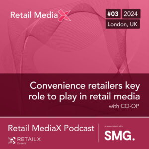 Retail MediaX Podcast 2024 Episode 3 – Co-op